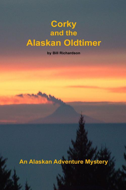Cover of the book Corky and the Alaskan Oldtimer by Bill Richardson, Bill Richardson