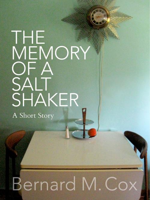 Cover of the book The Memory of a Salt Shaker by Bernard Cox, Bernard Cox