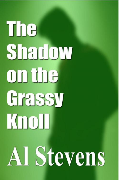 Cover of the book The Shadow on the Grassy Knoll by Al Stevens, Mockingbird Songs & Stories