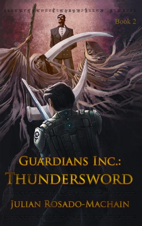 Cover of the book Guardians Inc.: Thundersword by Julian Rosado-Machain, Julian Rosado-Machain