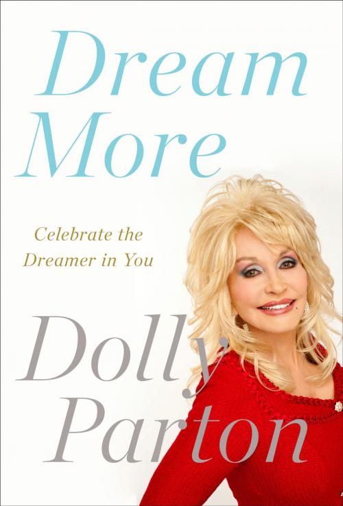 Cover of the book Dream More by Dolly Parton, Penguin Publishing Group
