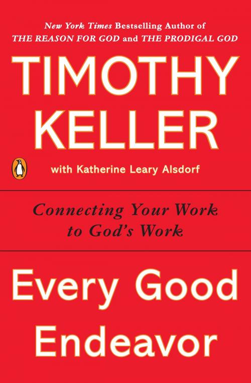 Cover of the book Every Good Endeavor by Timothy Keller, Penguin Publishing Group