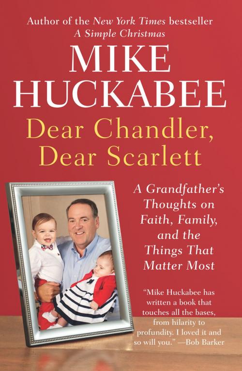 Cover of the book Dear Chandler, Dear Scarlett by Mike Huckabee, Penguin Publishing Group