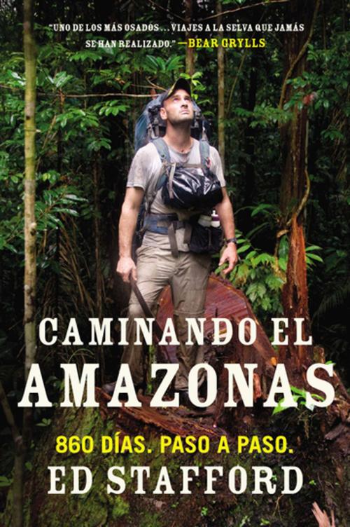 Cover of the book Caminando el Amazonas by Ed Stafford, Penguin Publishing Group