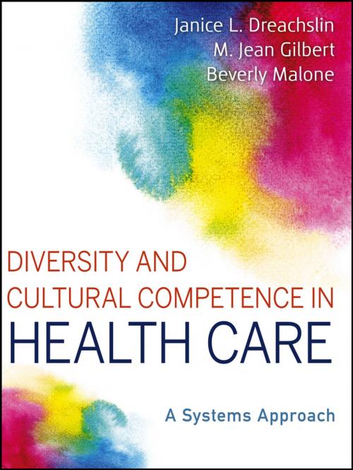 Cover of the book Diversity and Cultural Competence in Health Care by Janice L. Dreachslin, M. Jean Gilbert, Beverly Malone, Wiley