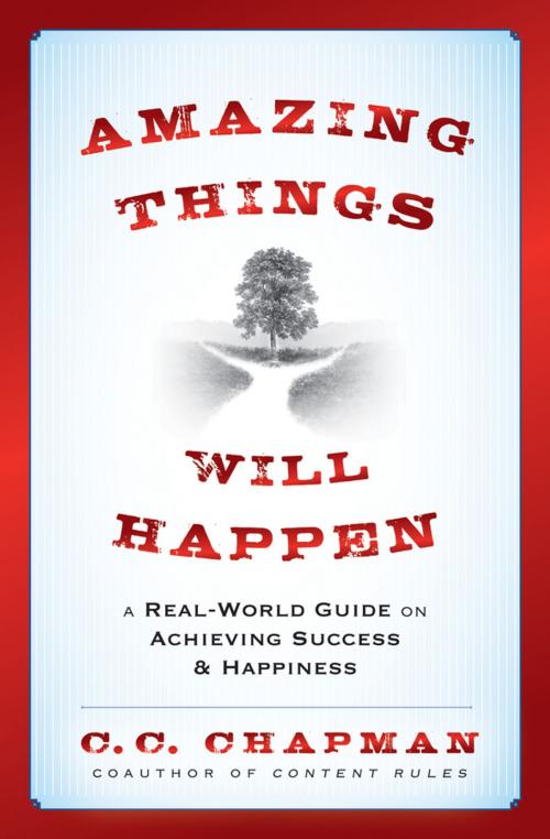 Cover of the book Amazing Things Will Happen by C. C. Chapman, Wiley