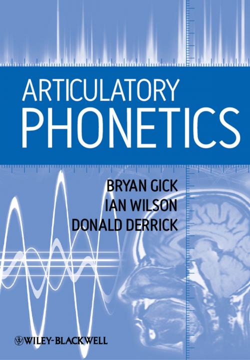 Cover of the book Articulatory Phonetics by Bryan Gick, Ian Wilson, Donald Derrick, Wiley