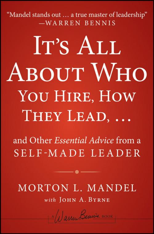 Cover of the book It's All About Who You Hire, How They Lead...and Other Essential Advice from a Self-Made Leader by Morton Mandel, Wiley