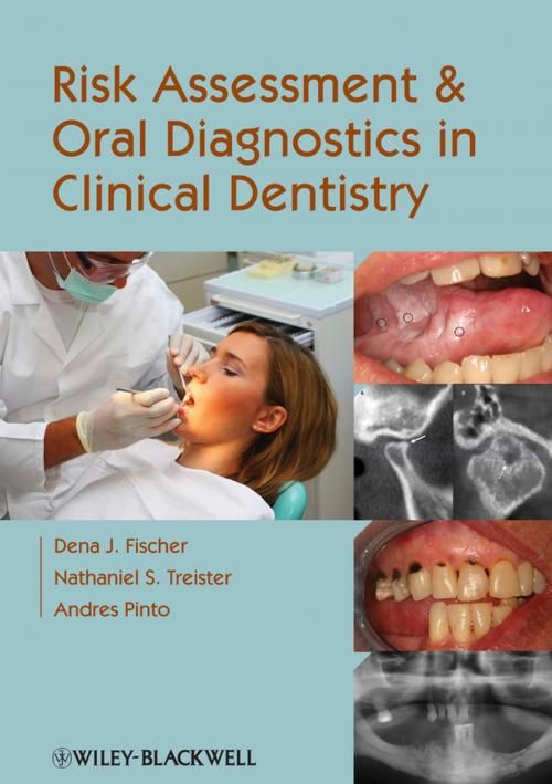 Cover of the book Risk Assessment and Oral Diagnostics in Clinical Dentistry by Dena J. Fischer, Nathaniel S. Treister, Andres Pinto, Wiley