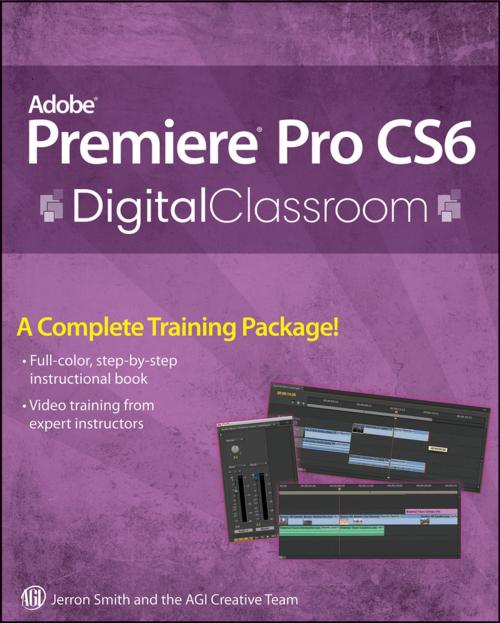 Cover of the book Premiere Pro CS6 Digital Classroom by Jerron Smith, AGI Creative Team, Wiley