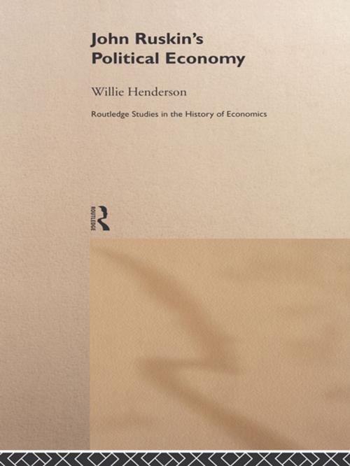 Cover of the book John Ruskin's Political Economy by William Henderson, Taylor and Francis