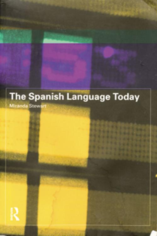 Cover of the book The Spanish Language Today by Miranda Stewart, Taylor and Francis