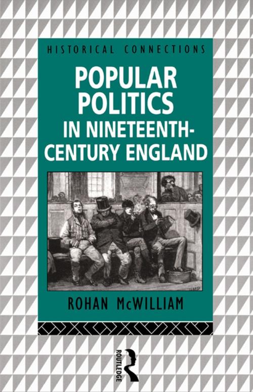 Cover of the book Popular Politics in Nineteenth Century England by Rohan McWilliam, Rohan Mcwilliam, Taylor and Francis