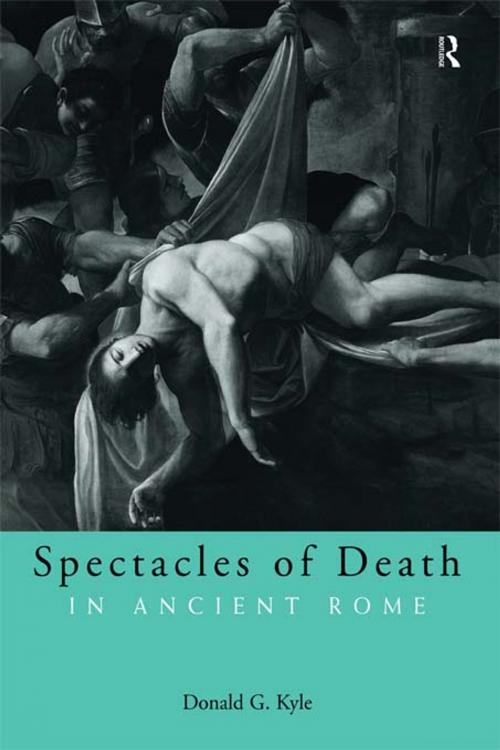 Cover of the book Spectacles of Death in Ancient Rome by Donald G. Kyle, Taylor and Francis