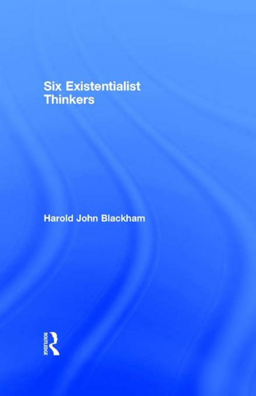 Cover of the book Six Existentialist Thinkers by Harold John Blackham, Taylor and Francis
