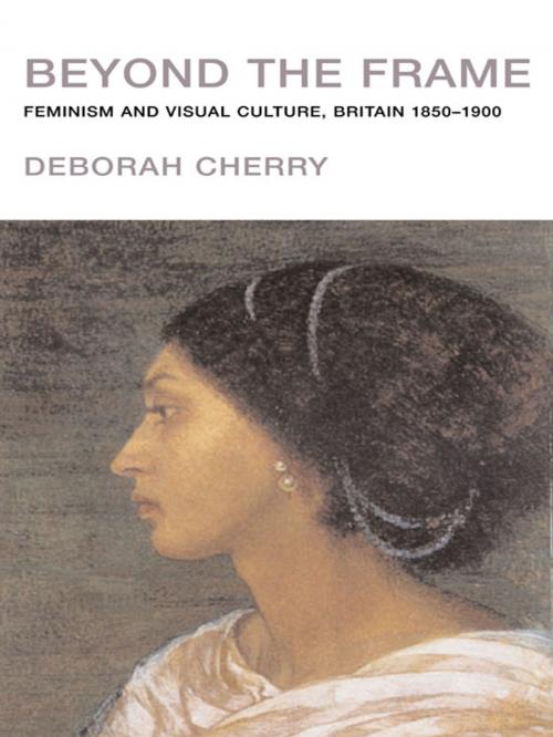 Cover of the book Beyond the Frame by Deborah Cherry, Taylor and Francis