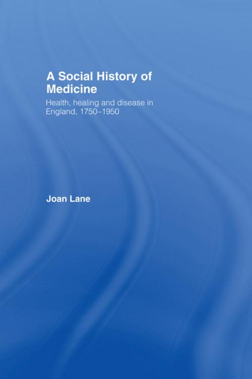 Cover of the book A Social History of Medicine by Joan Lane, Taylor and Francis