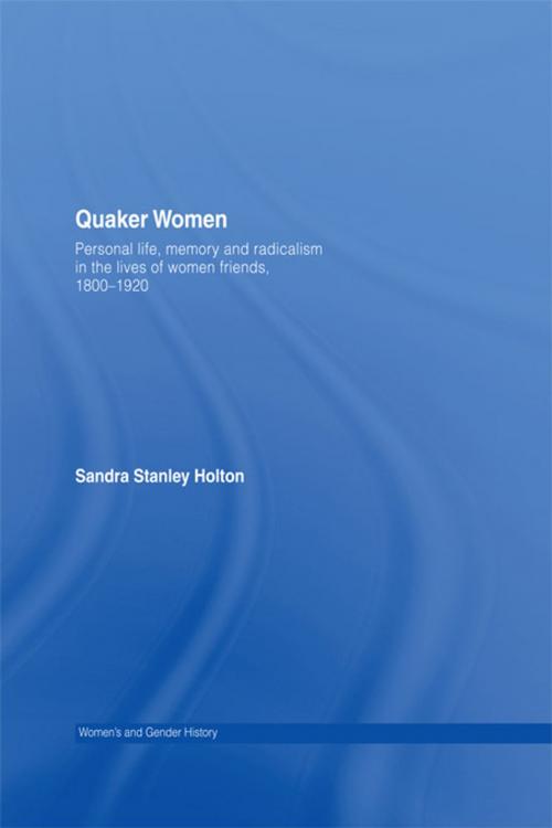 Cover of the book Quaker Women by Sandra Stanley Holton, Taylor and Francis