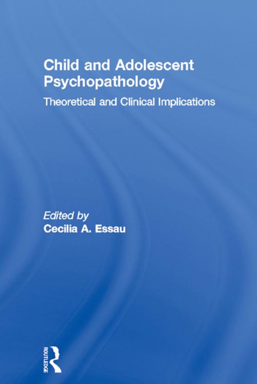 Cover of the book Child and Adolescent Psychopathology by , Taylor and Francis