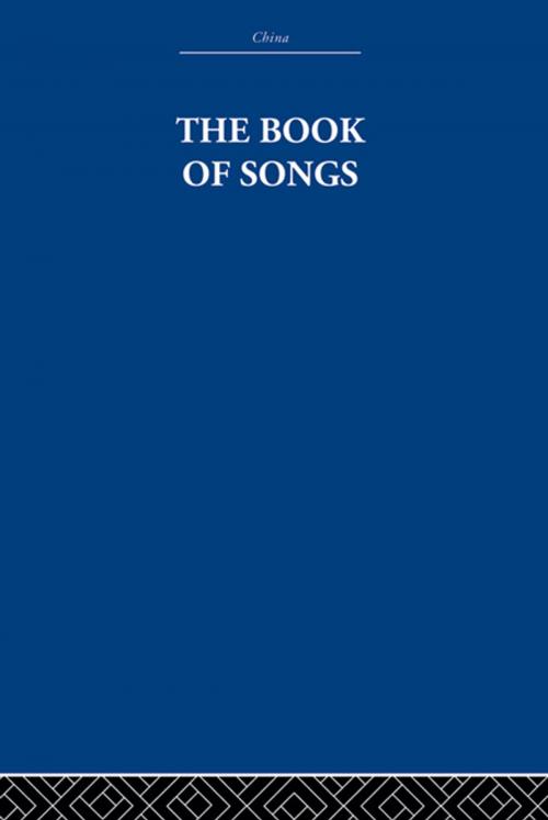 Cover of the book The Book of Songs by The Arthur Waley Estate, Arthur Waley, Taylor and Francis