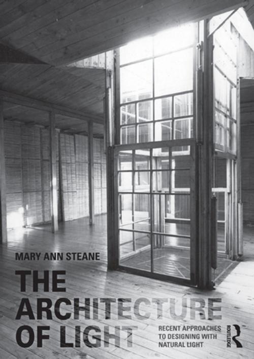 Cover of the book The Architecture of Light by Mary Ann Steane, Taylor and Francis