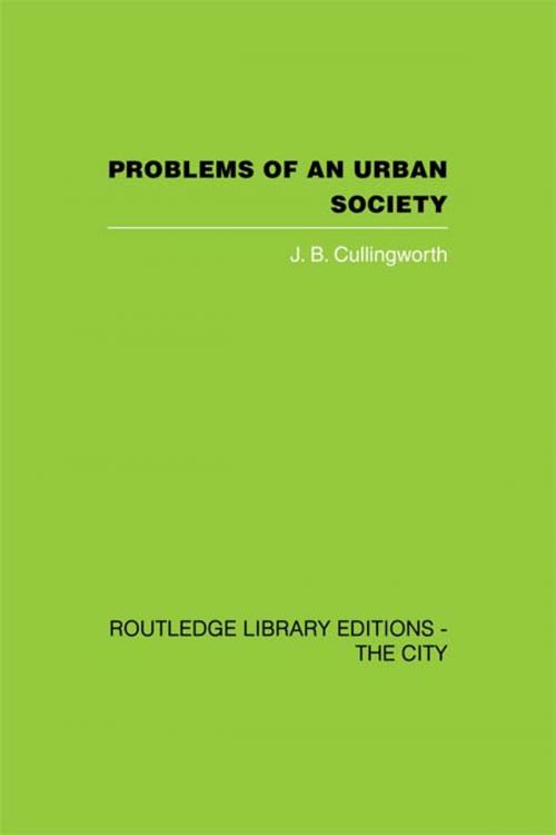 Cover of the book Problems of an Urban Society by J.B. Cullingworth, Taylor and Francis
