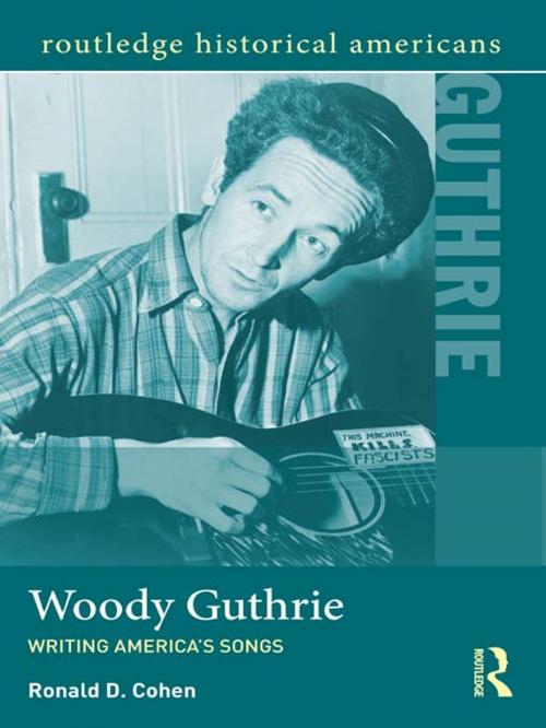 Cover of the book Woody Guthrie by Ronald D. Cohen, Taylor and Francis