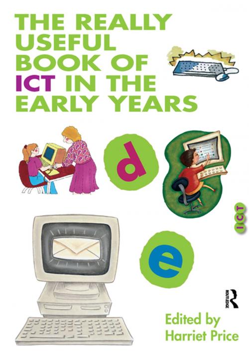 Cover of the book The Really Useful Book of ICT in the Early Years by , Taylor and Francis