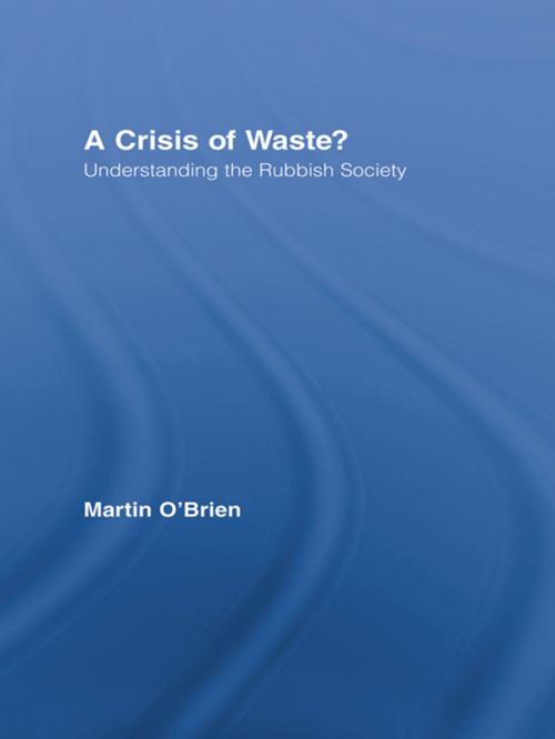Cover of the book A Crisis of Waste? by Martin O'Brien, Taylor and Francis