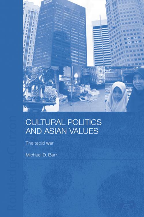 Cover of the book Cultural Politics and Asian Values by Michael D. Barr, Taylor and Francis