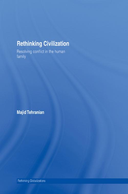 Cover of the book Rethinking Civilization by Majid Tehranian, Taylor and Francis