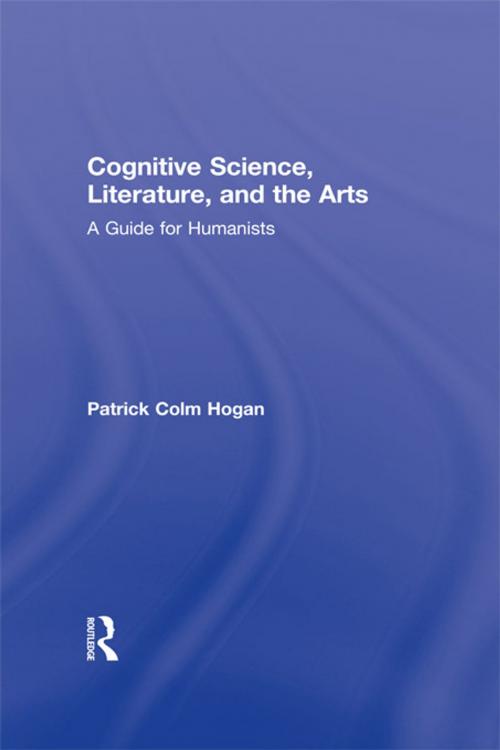 Cover of the book Cognitive Science, Literature, and the Arts by Patrick Colm Hogan, Taylor and Francis