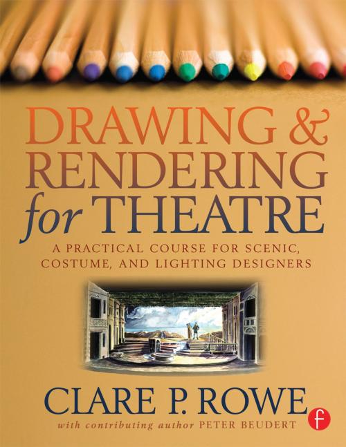 Cover of the book Drawing and Rendering for Theatre by Clare P. Rowe, Taylor and Francis