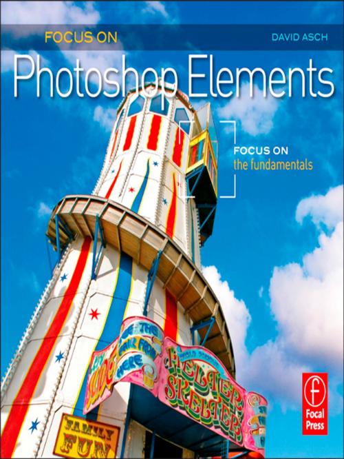 Cover of the book Focus On Photoshop Elements by David Asch, Taylor and Francis