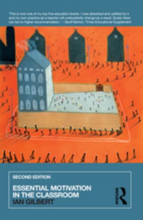 Cover of the book Essential Motivation in the Classroom by Ian Gilbert, Taylor and Francis