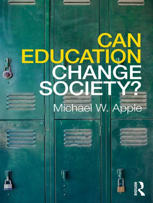 Cover of the book Can Education Change Society? by Michael W. Apple, Taylor and Francis