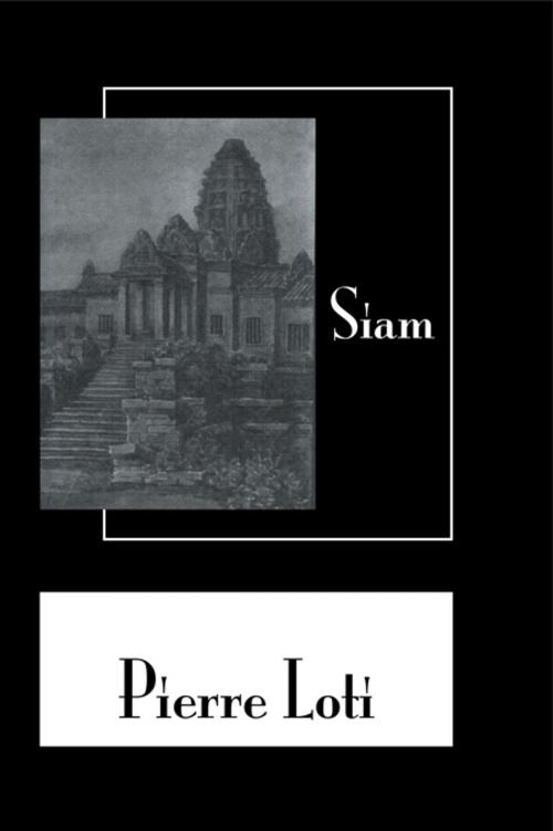 Cover of the book Siam by Loti, Taylor and Francis
