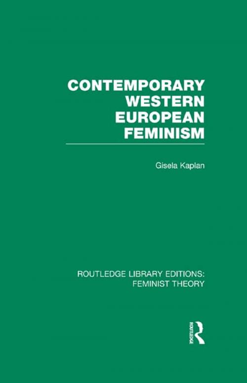 Cover of the book Contemporary Western European Feminism (RLE Feminist Theory) by Gisela Kaplan, Taylor and Francis