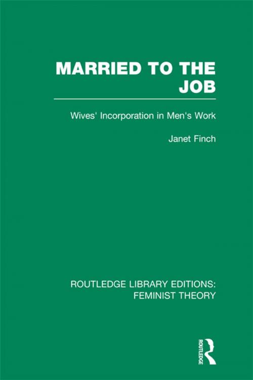Cover of the book Married to the Job (RLE Feminist Theory) by Janet Finch, Taylor and Francis
