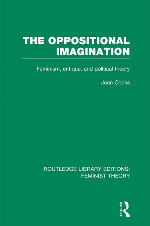 Cover of the book The Oppositional Imagination (RLE Feminist Theory) by , Taylor and Francis
