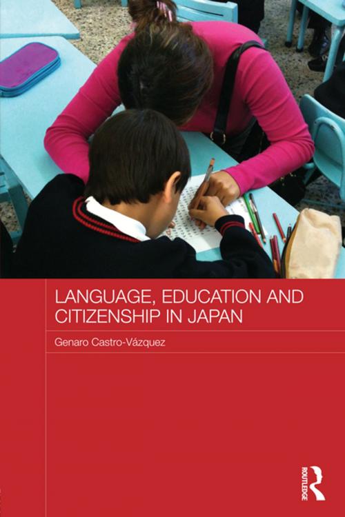 Cover of the book Language, Education and Citizenship in Japan by Genaro Castro-Vázquez, Taylor and Francis