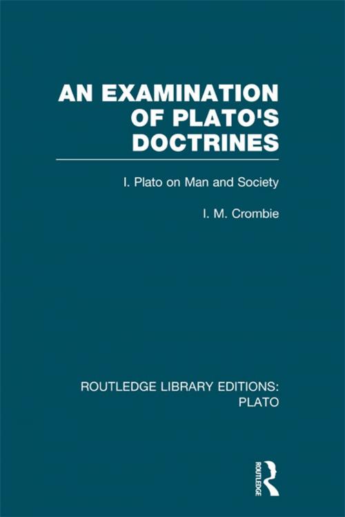 Cover of the book An Examination of Plato's Doctrines (RLE: Plato) by I M Crombie, Taylor and Francis