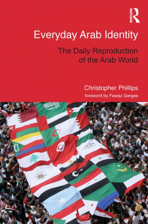 Cover of the book Everyday Arab Identity by Christopher Phillips, Taylor and Francis