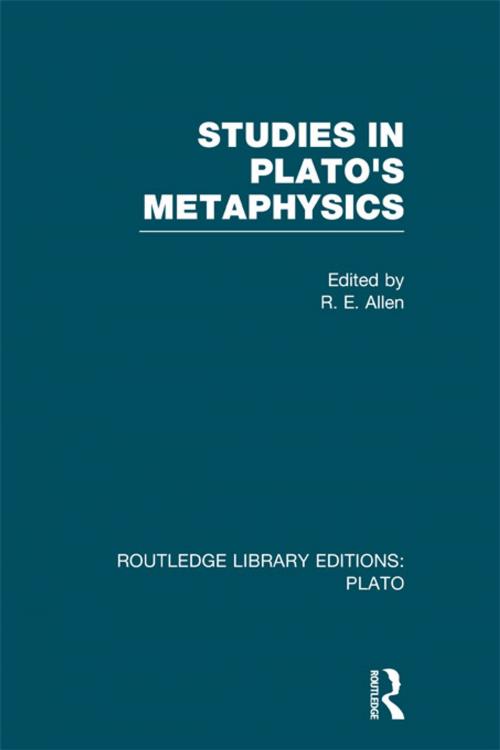 Cover of the book Studies in Plato's Metaphysics (RLE: Plato) by , Taylor and Francis