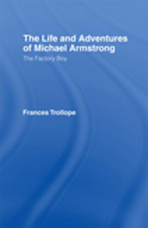 Cover of the book The Life and Adventures of Michael Armstrong: the Factory Boy by Frances Trollope, Taylor and Francis
