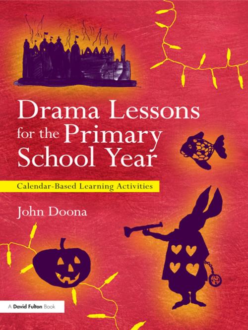 Cover of the book Drama Lessons for the Primary School Year by John Doona, Taylor and Francis