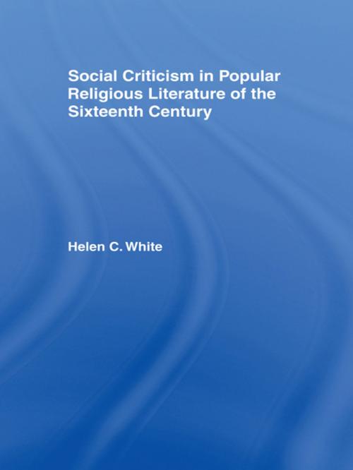 Cover of the book Social Criticism in Popular Religious Literature of the Sixteenth Century by Helen C. White, Taylor and Francis