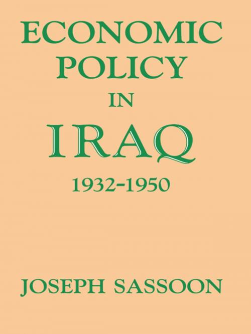 Cover of the book Economic Policy in Iraq, 1932-1950 by Joseph Sassoon, Taylor and Francis