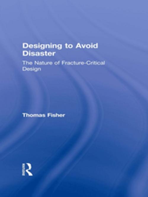 Cover of the book Designing To Avoid Disaster by Thomas Fisher, Taylor and Francis