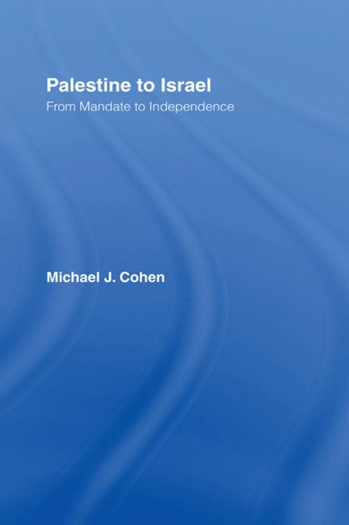 Cover of the book Palestine to Israel by Michael J. Cohen, Taylor and Francis